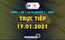 Trực tiếp V.League chiều tối nay 17/1/2021 (Link xem VTV5, VTV6, BDTV)