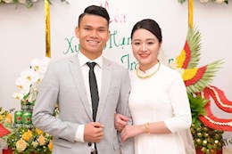 Thêm một người hùng U23 Việt Nam lứa Thường Châu chính thức lập gia đình