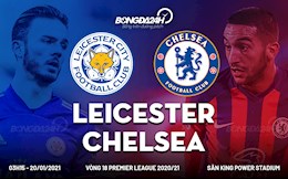 Nhận định Leicester vs Chelsea (3h15 ngày 20/1): Tiếp đà khủng hoảng