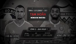 NÓNG: Thêm một trận đấu ở vòng 3 V-League 2021 bị hoãn