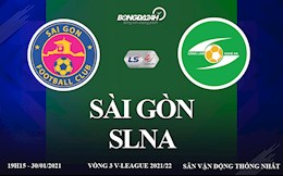 Trực tiếp bóng đá Việt Nam: Sài Gòn vs SLNA vòng 3 V-League 2021