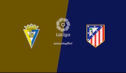 Nhận định bóng đá Cadiz vs Atletico Madrid 22h15 ngày 31/1 (La Liga 2020/21)