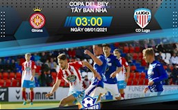 Nhận định bóng đá Girona vs Lugo 3h00 ngày 8/1 (Cúp Nhà vua TBN 2020/21)