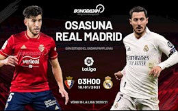 Nhận định bóng đá Osasuna vs Real Madrid 3h00 ngày 10/1 (La Liga 2020/21)