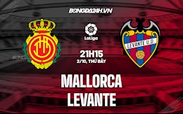 Nhận định bóng đá Mallorca vs Levante 21h15 ngày 2/10 (La Liga 2021/22)