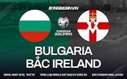 Nhận định Bulgaria vs Bắc Ireland 1h45 ngày 13/10 (Vòng loại World Cup 2022)