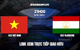 Link xem trực tiếp U23 Việt Nam vs U23 Tajikistan hôm nay ở đâu ?