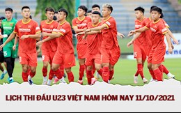 Lịch thi đấu U23 Việt Nam hôm nay 11/10/2021 mấy giờ đá? xem kênh nào?