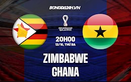 Nhận định,  Zimbabwe vs Ghana 20h00 ngày 12/10 (Vòng loại World Cup 2022)