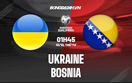 Nhận định, dự đoán Ukraine vs Bosnia 1h45 ngày 13/10 (Vòng loại World Cup 2022)