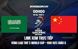 Link xem trực tiếp Saudi Arabia vs Trung Quốc vòng loại World Cup 2022 ở đâu ?