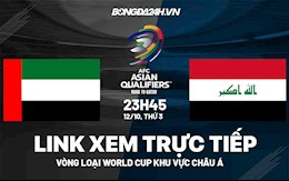 Link xem trực tiếp UAE vs Iraq vòng loại World Cup 2022 ở đâu ?