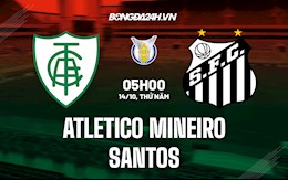 Nhận định,  Atletico Mineiro vs Santos 5h00 ngày 14/10 (VĐQG Brazil 2021)