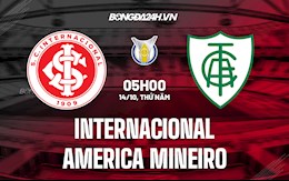 Nhận định bóng đá Internacional vs America Mineiro 5h00 ngày 14/10 (VĐQG Brazil 2021)