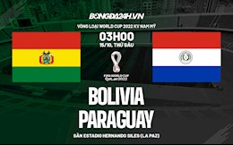 Nhận định, dự đoán Bolivia vs Paraguay 3h ngày 15/10 (Vòng loại World Cup 2022)