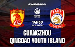 Nhận định Guangzhou vs Qingdao Youth Island 14h30 ngày 13/10 (Cúp quốc gia Trung Quốc 2021)