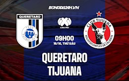 Nhận định bóng đá Queretaro vs Tijuana 9h00 ngày 15/10 (VĐQG Mexico 2021)