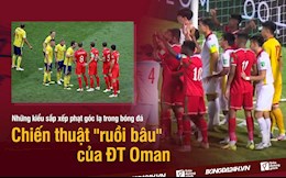 Những kiểu sắp xếp phạt góc lạ trong bóng đá: Mở mang với chiến thuật "ruồi bâu" của ĐT Oman