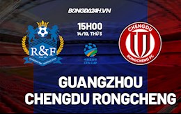 Nhận định Guangzhou VS Chengdu Rongcheng 15h00 ngày 14/10 (Cúp quốc gia Trung Quốc 2021)