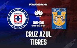 Nhận định,  Cruz Azul vs Tigres 9h00 ngày 17/10 (VĐQG Mexico 2021/22)