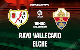 Nhận định bóng đá Vallecano vs Elche 19h00 ngày 17/10 (La Liga 2021/22)