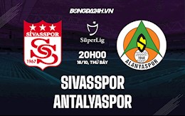 Nhận định Sivasspor vs Antalyaspor 20h00 ngày 16/10 (VĐQG Thổ Nhĩ Kỳ 2021/22)