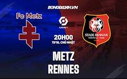 Nhận định, dự đoán Metz vs Rennes 20h00 ngày 17/10 (Ligue 1 2021/22)