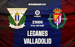 Nhận định, dự đoán Leganes vs Valladolid 21h00 ngày 17/10 (Hạng 2 TBN 2021/22)