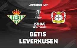 Nhận định, dự đoán Betis vs Leverkusen 23h45 ngày 21/10 (Europa League 2021/22)