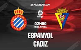 Nhận định bóng đá Espanyol vs Cadiz 2h00 ngày 19/10 (La Liga 2021/22)