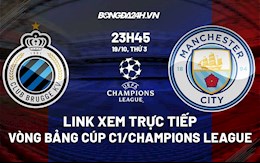 Link xem trực tiếp Club Brugge vs Man City Cúp C1 châu Âu 2021/22 hôm nay 19/10