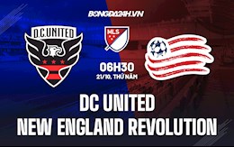 Nhận định DC United vs New England Revolution 6h30 ngày 21/10 (Nhà Nghề Mỹ 2021)