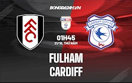 Nhận định, dự đoán Fulham vs Cardiff 1h45 ngày 21/10 (Hạng Nhất Anh 2021/22)