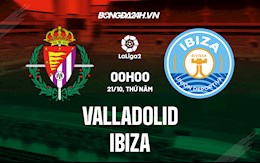 Nhận định Valladolid vs Ibiza 0h00 ngày 21/10 (Hạng 2 Tây Ban Nha 2021/22)