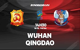 Nhận định Wuhan vs Qingdao 14h30 ngày 19/10 (Cúp quốc gia Trung Quốc 2021)
