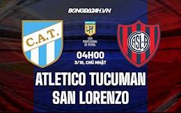 Nhận định Atletico Tucuman vs San Lorenzo 4h00 ngày 3/10 (VĐQG Argentina 2021)