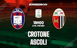 Nhận định bóng đá Crotone vs Ascoli 19h00 ngày 2/10 (Hạng 2 Italia 2021/22)