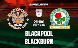 Nhận định bóng đá Blackpool vs Blackburn 21h00 ngày 2/10 (Hạng Nhất Anh 2021/22)