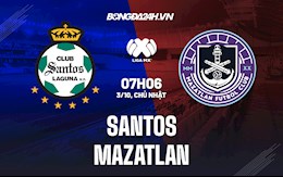 Nhận định,  Santos vs Mazatlan 7h06 ngày 3/10 (VĐQG Mexico 2021)