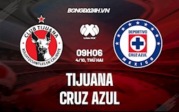 Nhận định Tijuana vs Cruz Azul 9h06 ngày 4/10 (VĐQG Mexico 2021)