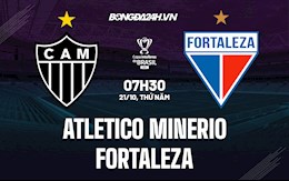 Nhận định Atletico Minerio vs Fortaleza 7h30 ngày 21/10 (Cúp quốc gia Brazil 2021)