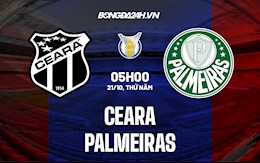 Nhận định bóng đá Ceara vs Palmeiras 5h00 ngày 21/10 (VĐQG Brazil 2021)