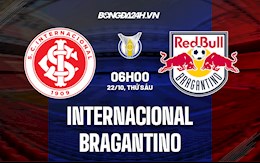 Nhận định bóng đá Internacional vs Bragantino 6h00 ngày 22/10 (VĐQG Brazil 2021)