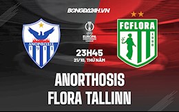 Nhận định Anorthosis vs Flora Tallinn 23h45 ngày 21/10 (Cúp C3 châu Âu 2021/22)