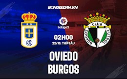 Nhận định Oviedo vs Burgos 2h00 ngày 22/10 (Hạng 2 Tây Ban Nha 2021/22)