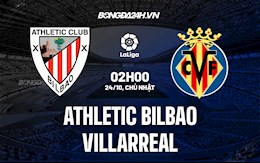 Nhận định bóng đá Bilbao vs Villarreal 2h00 ngày 24/10 (La Liga 2021/22)