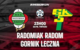 Nhận định Radomiak Radom vs Gornik Leczna 23h00 ngày 22/10 (VĐQG Ba Lan 2021/22)