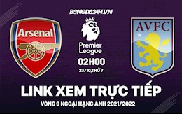 Link xem trực tiếp Arsenal vs Aston Villa vòng 9 Ngoại Hạng Anh 2021 ở đâu ?