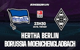 Nhận định Hertha Berlin vs Gladbach 23h30 ngày 23/10 (Bundesliga 2021/22)