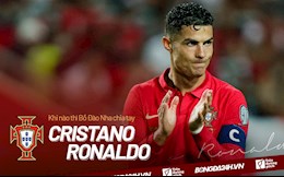 Khi nào Cristiano Ronaldo chia tay ĐT Bồ Đào Nha?